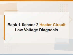 Bank 1 Sensor 2 Heater Circuit Low Voltage Diagnosis Guide