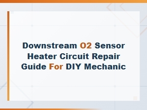 Necessary Tools for Downstream O2 Sensor Heater Circuit Repair